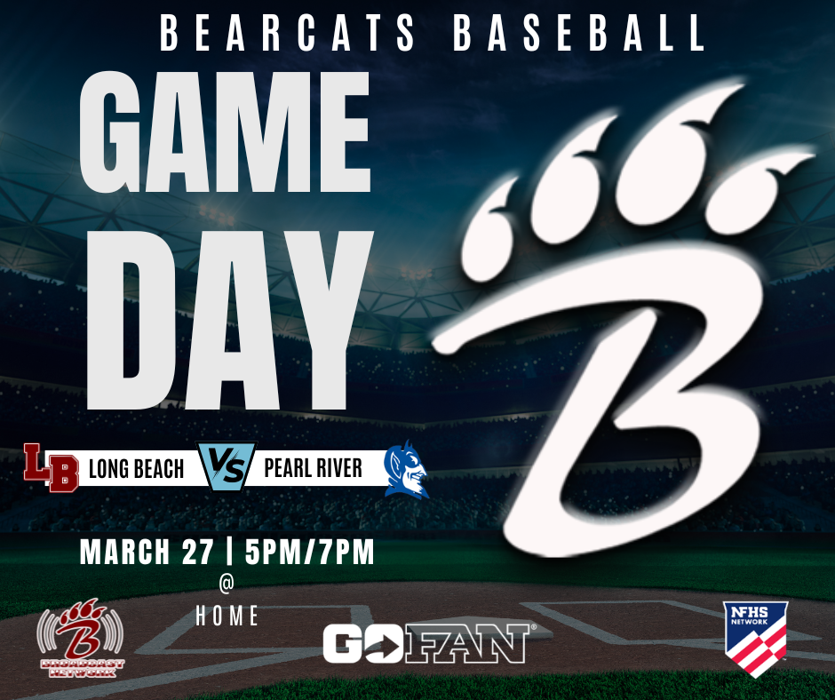 Promotional graphic for Bearcats Baseball featuring large “Game Day” text over a baseball stadium background. Long Beach, represented by the initials LB, is shown facing Pearl River, represented by a blue devil mascot. Event details read: “March 27, 5 PM and 7 PM at Home.” Logos for Bearcat Broadcast Network, GoFan, and NFHS Network appear along the bottom to indicate streaming and ticketing options.